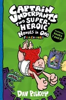 KNYGA Dav Pilkey Captain Underpants: Two Super-Heroic Novels in One (Full Colour!)