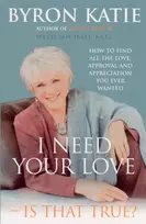 KNYGA Byron Katie I Need Your Love - Is That True?