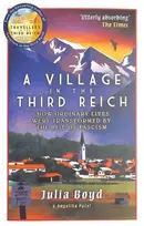 KNYGA Julia Boyd Village in the Third Reich, How Ordinary Lives Were Transformed By the Rise of Fascism