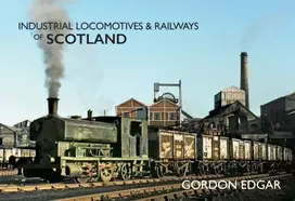 KNYGA Gordon Edgar Industrial Locomotives & Railways of Scotland