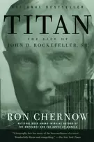 KNYGA Ron Chernow Titan, The Life of John D. Rockefeller, Sr.