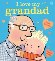 KNYGA Emma Dodd (illustrator) Giles Andreae I Love My Grandad