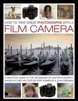 KNYGA Freeman John How to Take Great Photographs With a Film Camera