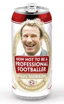 KNYGA Paul Merson How Not to Be a Professional Footballer