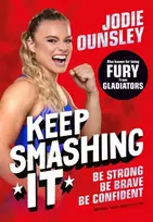 KNYGA Ounsley Jodie Keep Smashing It: Be Strong, Be Brave, Be Confident