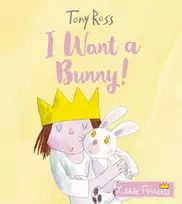 KNYGA Tony Ross I Want a Bunny!