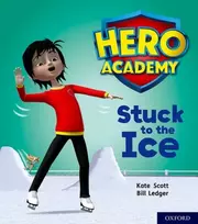 KNYGA Kate Scott Hero Academy: Oxford Level 5, Žalias Book Band: Stuck to the Ice