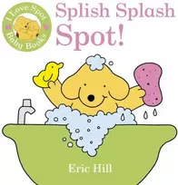 KNYGA Eric Hill I Love Spot Baby Books: Splish Splash Spot!