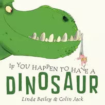 KNYGA Linda Bailey If You Happen to Have a Dinosaur