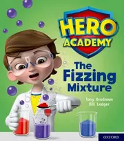 KNYGA Tony Bradman Hero Academy: Oxford Level 3, Geltona Book Band: The Fizzing Mixture