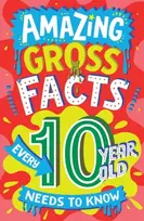 KNYGA Caroline Rowlands Amazing Gross Facts Every 10 Year Old Needs to Know