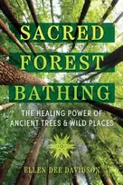 KNYGA Ellen Dee Davidson Sacred Forest Bathing, The Power of Ancient Trees and Wild Places