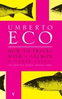 KNYGA Umberto Eco How To Travel With A Salmon