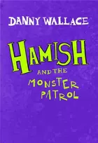 KNYGA Danny Wallace Hamish and the Monster Patrol
