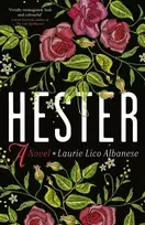 KNYGA Laurie Lico Albanese Hester, a bewitching tale of desire and ambition