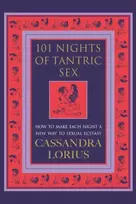 KNYGA Cassandra Lorius 101 Nights of Tantric Sex, How to Make Each Night a New Way to Sexual Ecstasy