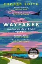 KNYGA Phoebe Smith Wayfarer, Love, Loss and Life on Britain's Pilgrim Paths