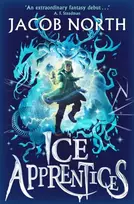 KNYGA Jacob North North Jacob Ice Apprentices: A BREATHTAKING new children's fantasy series