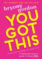 KNYGA Bryony Gordon You Got This, A fabulously fearless guide to being YOU