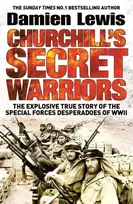 KNYGA Damien Lewis Churchill's Secret Warriors, Now a major Guy Ritchie filmas: THE MINISTRY OF UNGENTLEMANLY WARFARE