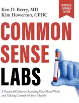 KNYGA Ken Berry Common Sense Labs, A Practical Guide to Decoding Your Blood Work and Taking Control of Your Health (Updated and Expanded Edition)
