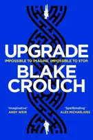 KNYGA Blake Crouch Upgrade, An Immersive, Mind-Bending Thriller From The Author of Dark Matter