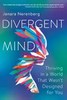 KNYGA Jenara Nerenberg Divergent Mind, Thriving in a World That Wasn't Designed for You