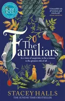 KNYGA Stacey Halls Familiars, The dark, captivating Sunday Times bestseller and original break-out witch-lit novel