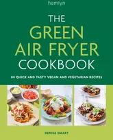 KNYGA Denise Smart Žalias Air Fryer Cookbook, 80 quick and tasty vegan and vegetarian recipes