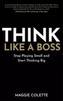 KNYGA Maggie Colette Think Like a Boss, Stop Playing Small and Start Thinking Big