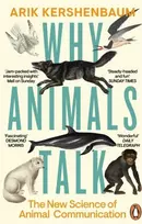 KNYGA Arik Kershenbaum Why Animals Talk, The New Science of Animal Communication