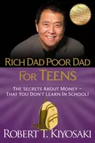 KNYGA Robert T Kiyosaki Rich Dad Poor Dad for Teens, The Secrets about Money--That You Don't Learn in School!