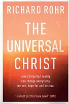 KNYGA Richard Rohr Universal Christ, How a Forgotten Reality Can Change Everything We See, Hope For and Believe
