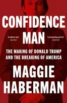 KNYGA Maggie Haberman Confidence Man, The Making of Donald Trump and the Breaking of America