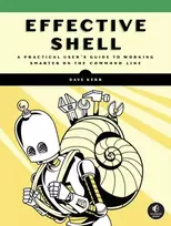 KNYGA David Kerr Effective Shell, A Practical User's Guide to Working Smarter on the Command Line