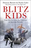 KNYGA Duncan Barrett Blitz Kids, True Stories from the Children of Wartime Britain to commemorate the 80th anniversary of VE Day
