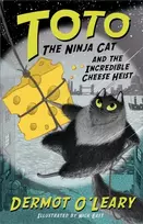 KNYGA Dermot Oleary Toto the Ninja Cat and the Incredible Cheese Heist, Book 2