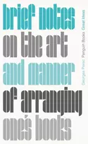KNYGA Georges Perec Brief Notes on the Art and Manner of Arranging One's Books