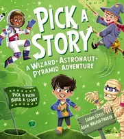 KNYGA Sarah Coyle Pick a Story: A Wizard Astronaut Pyramid Adventure