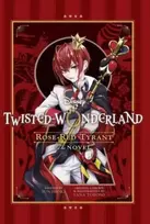 KNYGA Yana Toboso Disney Twisted-Wonderland: Rose-Raudona Tyrant, The Novel