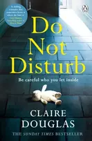 KNYGA Claire Douglas Do Not Disturb, The chilling novel by the author of THE COUPLE AT NO 9