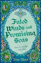 KNYGA Rose Black Fated Winds and Promising Seas, A tender-hearted tale of forging fates, fantastic creatures, and found family