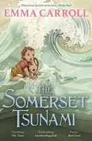 KNYGA Emma Carroll Somerset Tsunami, 'The Queen of Historical Fiction at her finest.' Guardian