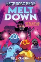 KNYGA Neill Cameron Mega Robo Bros 4: Meltdown (a Phoenix Comic Book)