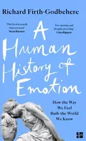 KNYGA Richard Firth Godbehere Human History of Emotion, How the Way We Feel Built the World We Know