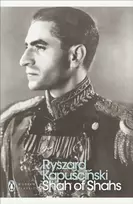 KNYGA Ryszard Kapuscinski Kapuscinski Ryszard Shah of Shahs