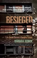 KNYGA Barbara Demick Besieged, Life Under Fire on a Sarajevo Street