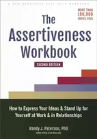 KNYGA Randy J Paterson Assertiveness Workbook, How to Express Your Ideas and Stand Up for Yourself at Work and in Relationships