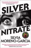 KNYGA Silvia Moreno Garcia Sidabrinis Nitrate, The Dark, Gripping 1990s Horror-Thriller by the Bestselling Author of MEXICAN GOTHIC