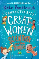 KNYGA Kate Pankhurst Fantastically Great Women Scientists and Their Stories